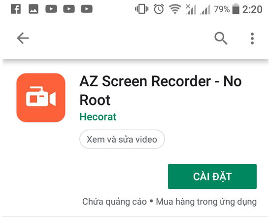 Bước 1: Bạn hãy cài đặt ứng dụng AZ Screen Recorder trên CH Play, hoặc bạn có thể tải ứng dụng về tại đây
